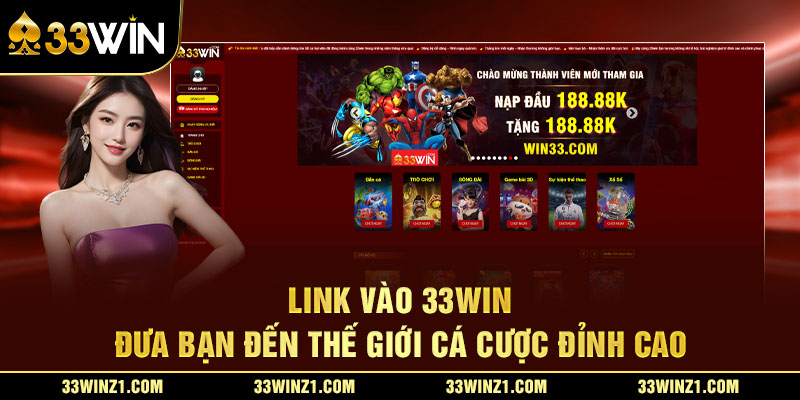 Link Vào 33Win – Đưa Bạn Đến Thế Giới Cá Cược Đỉnh Cao