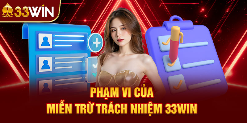 Miễn trừ trách nhiệm 33win sự thật không thể bỏ qua