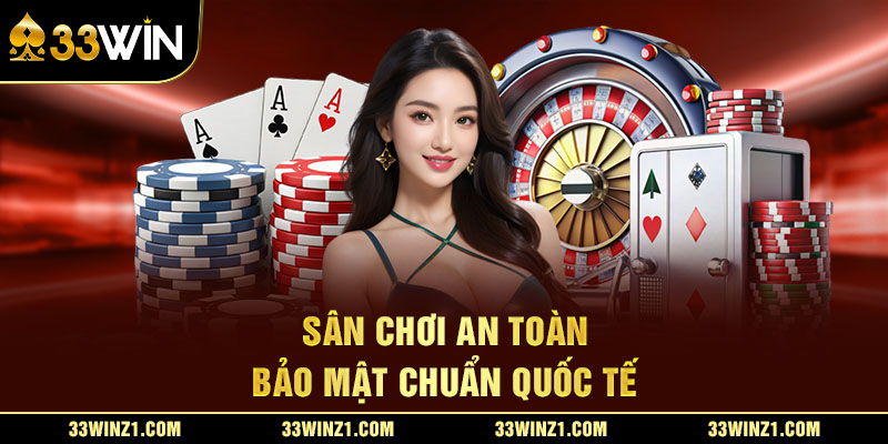 Sân Chơi An Toàn – Bảo Mật Chuẩn Quốc Tế